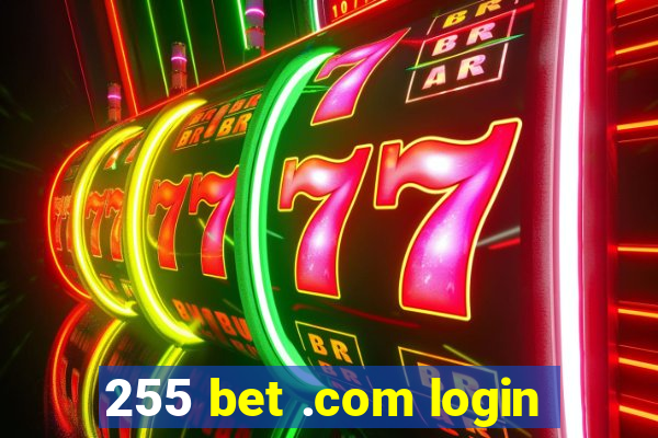 255 bet .com login